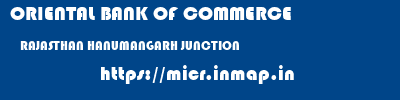 ORIENTAL BANK OF COMMERCE  RAJASTHAN HANUMANGARH JUNCTION    micr code